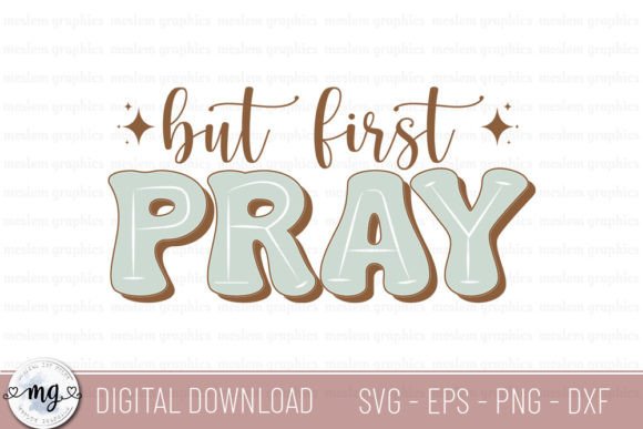 But First Pray SVG: Graphics for T-Shirt Designs