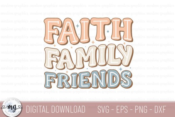 Faith Family Friends SVG: T-Shirt Designs & Graphics