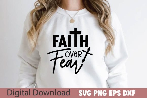 Faith Over Fear Graphics for T-Shirt Designs
