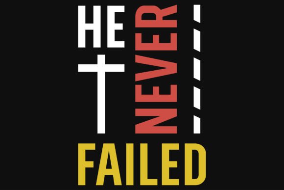 Graphics & T-Shirt Designs: He Never Failed Review
