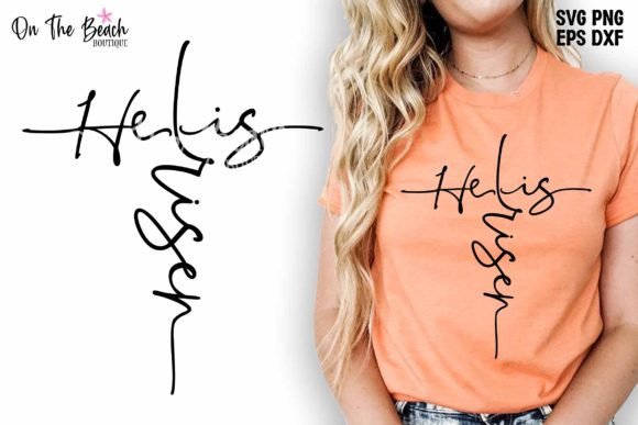 He Is Risen SVG: Graphics for T-Shirt Designs
