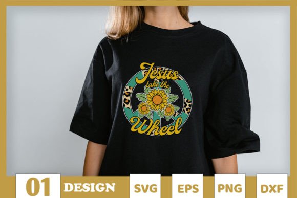 Jesus Take the Wheel Sunflower SVG for Graphics & T-Shirt Designs