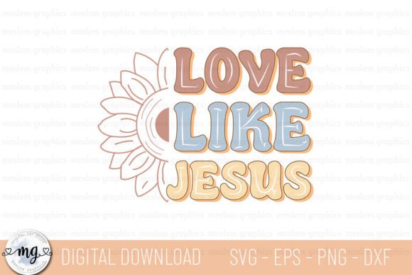 Love Like Jesus Graphics for T-Shirt Designs