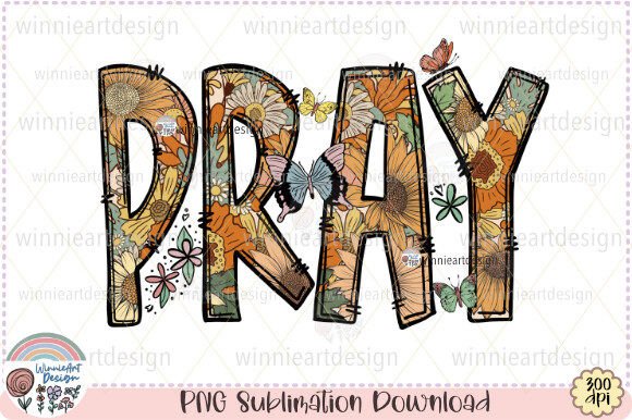 Pray Flowers Christian Sublimation Graphics for T-Shirt Designs