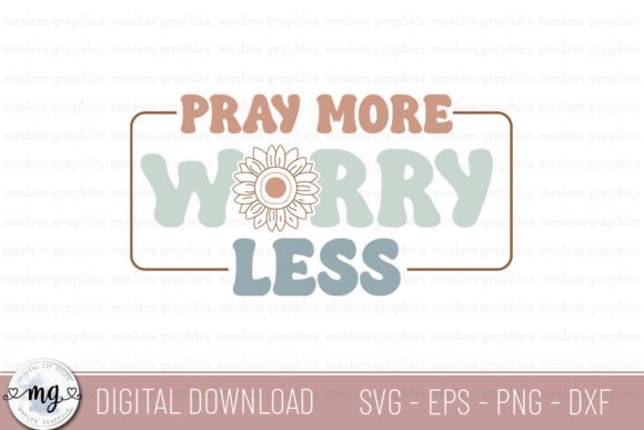 Pray More Worry Less: Christian SVG for Graphics & T-Shirt Designs