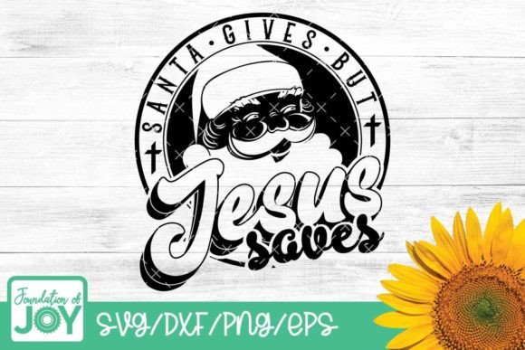 Santa Gives but Jesus Saves Svg: Graphics for T-Shirt Designs