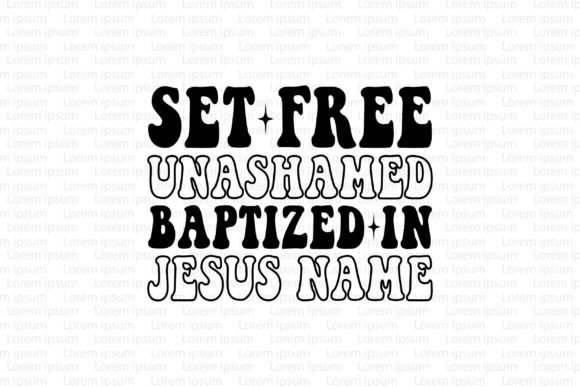 Set Free Unashamed Graphics & T-Shirt Designs