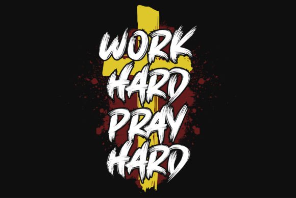 Work Hardv Pray Hard Jesus Graphics & T-Shirt Designs